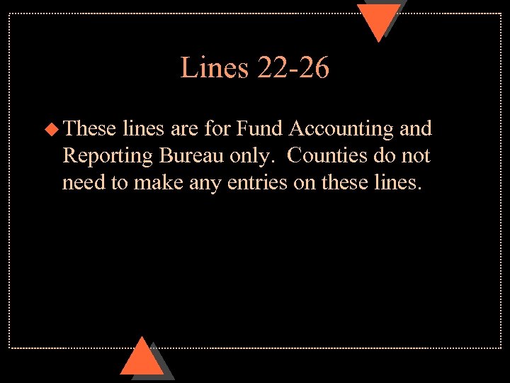 Lines 22 -26 u These lines are for Fund Accounting and Reporting Bureau only.