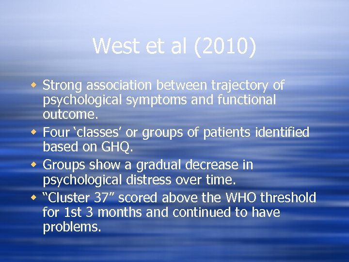 West et al (2010) w Strong association between trajectory of psychological symptoms and functional