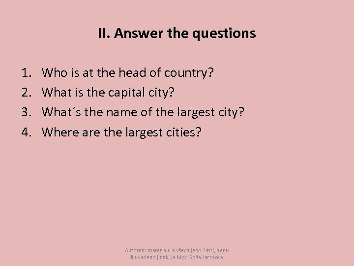 II. Answer the questions 1. 2. 3. 4. Who is at the head of