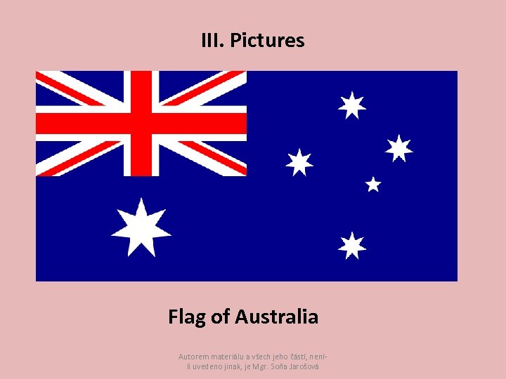 III. Pictures Flag of Australia Autorem materiálu a všech jeho částí, neníli uvedeno jinak,