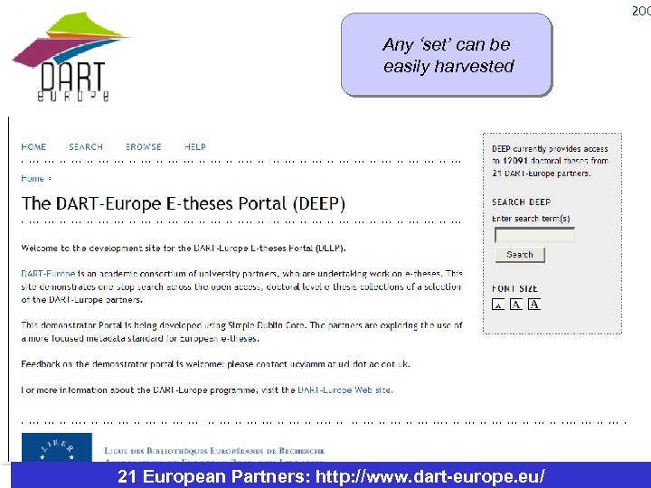 February 200 Any ‘set’ can be easily harvested 21 European Partners: http: //www. dart-europe.