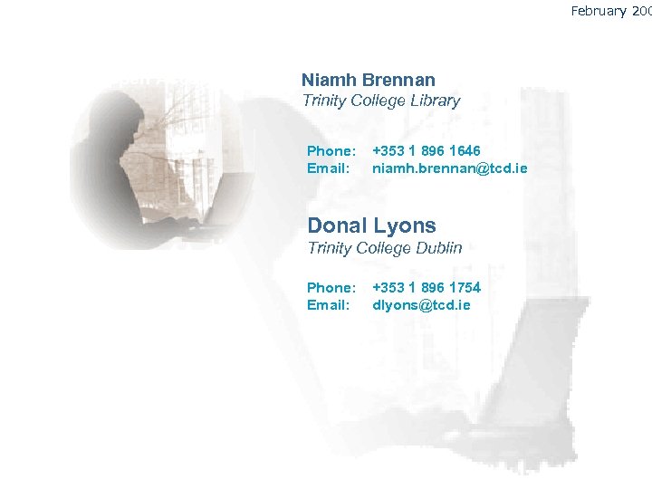 February 200 Open Access Niamh Brennan Trinity College Library Phone: Email: +353 1 896