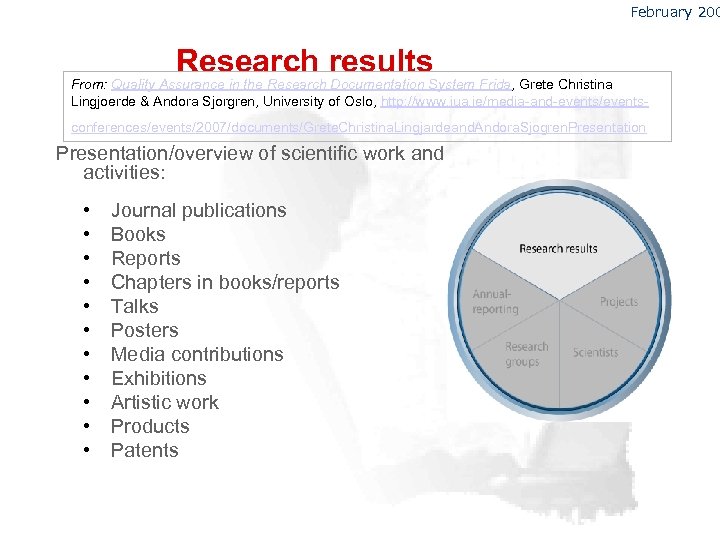 February 200 Research results From: Quality Assurance in the Research Documentation System Frida, Grete