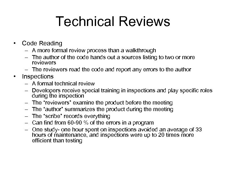 Technical Reviews • Code Reading – A more formal review process than a walkthrough