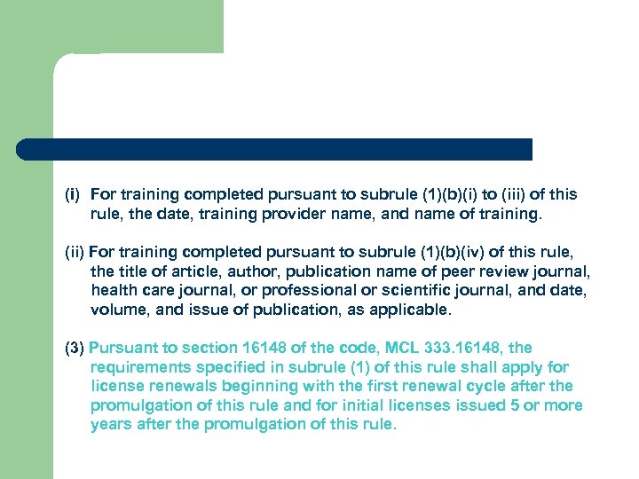 (i) For training completed pursuant to subrule (1)(b)(i) to (iii) of this rule, the