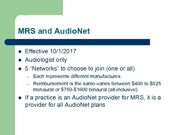 MRS and Audio. Net l l l Effective 10/1/2017 Audiologist only 5 “Networks” to
