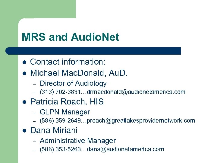 MRS and Audio. Net l l Contact information: Michael Mac. Donald, Au. D. –