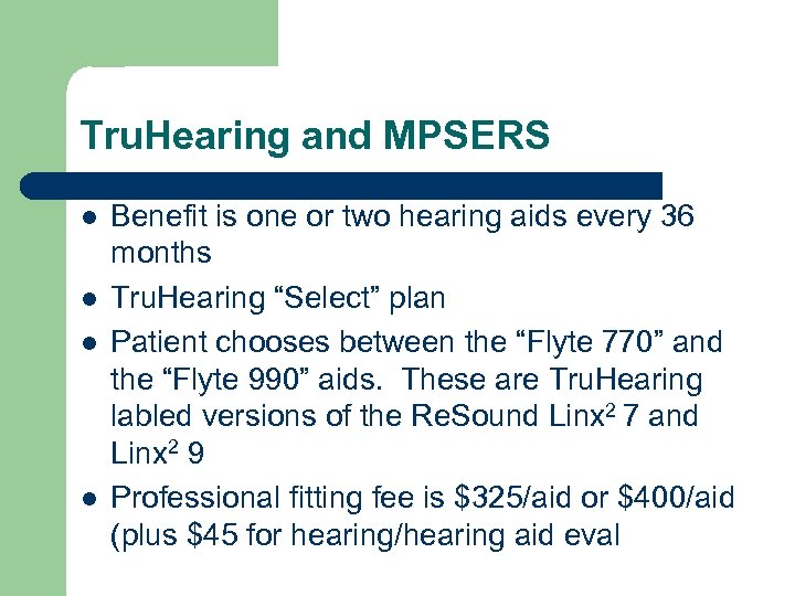 Tru. Hearing and MPSERS l l Benefit is one or two hearing aids every