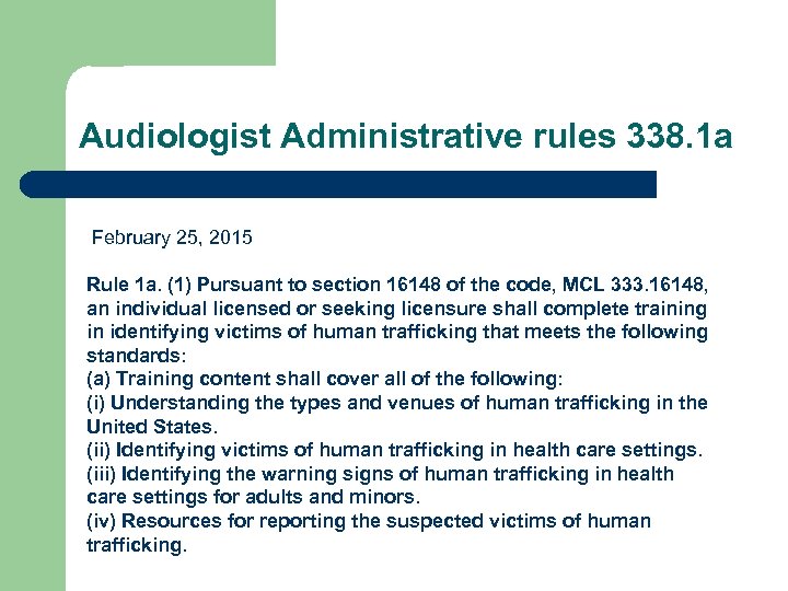 Audiologist Administrative rules 338. 1 a February 25, 2015 Rule 1 a. (1) Pursuant