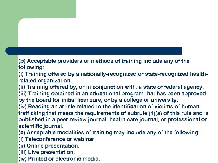 (b) Acceptable providers or methods of training include any of the following: (i) Training