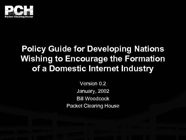 Policy Guide for Developing Nations Wishing to Encourage the Formation of a Domestic Internet