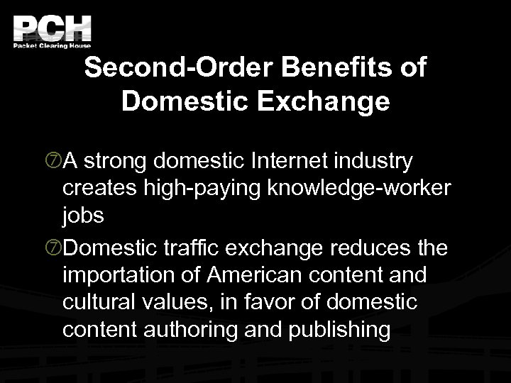 Second-Order Benefits of Domestic Exchange A strong domestic Internet industry creates high-paying knowledge-worker jobs
