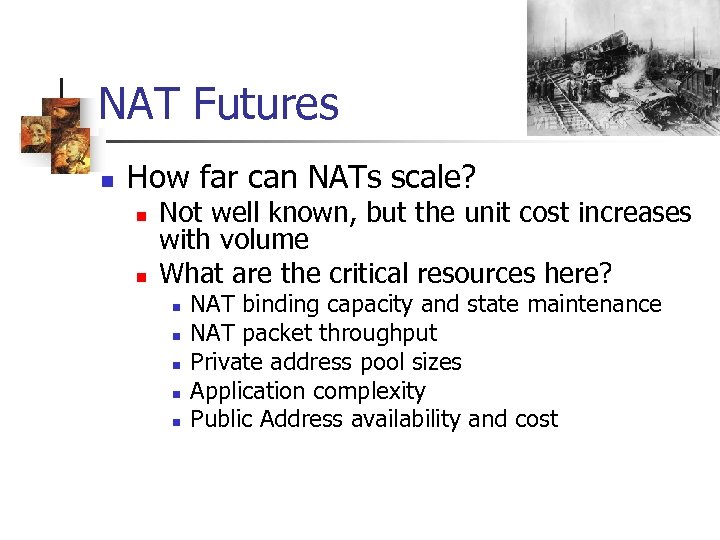 NAT Futures n How far can NATs scale? n n Not well known, but