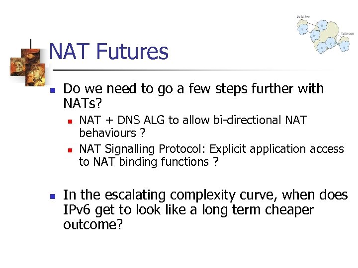 NAT Futures n Do we need to go a few steps further with NATs?
