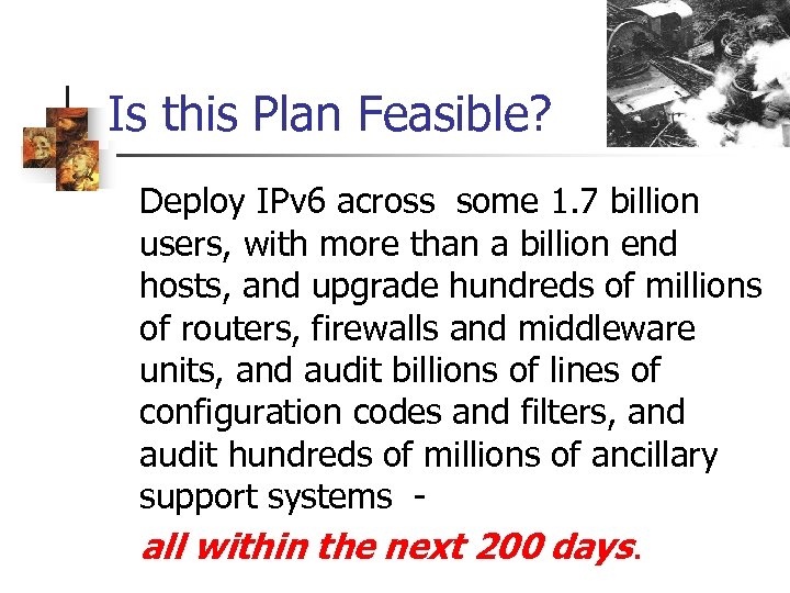 Is this Plan Feasible? Deploy IPv 6 across some 1. 7 billion users, with