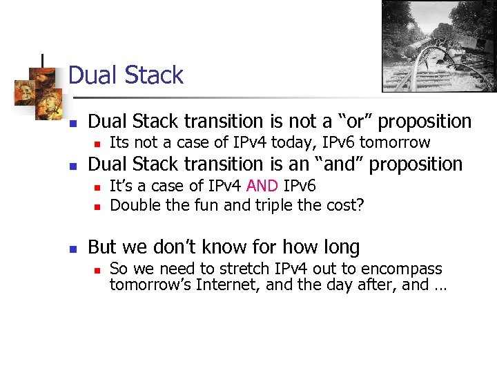 Dual Stack n Dual Stack transition is not a “or” proposition n n Dual