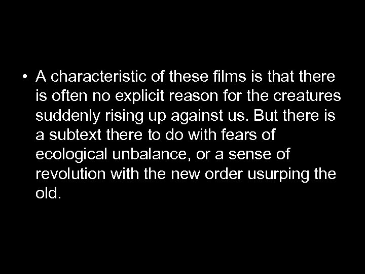  • A characteristic of these films is that there is often no explicit