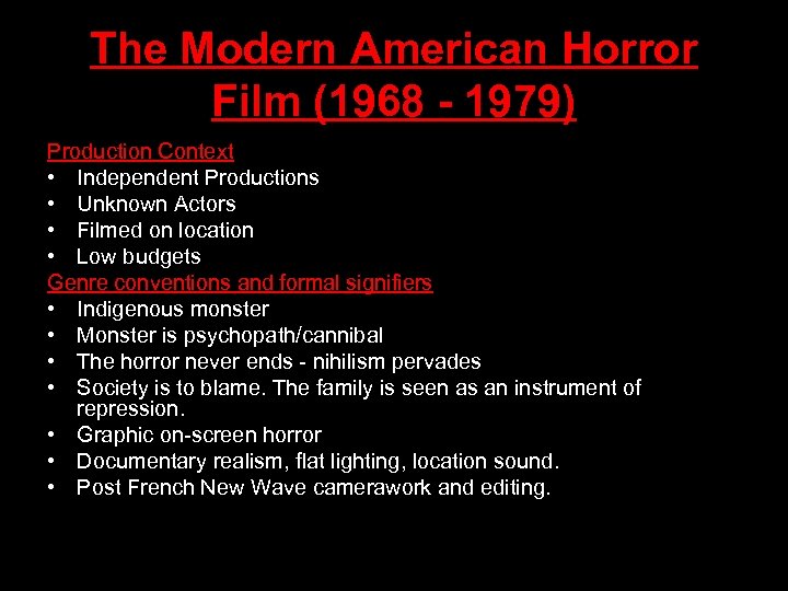 The Modern American Horror Film (1968 - 1979) Production Context • Independent Productions •