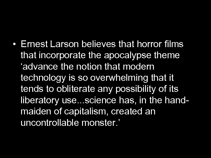  • Ernest Larson believes that horror films that incorporate the apocalypse theme ‘advance