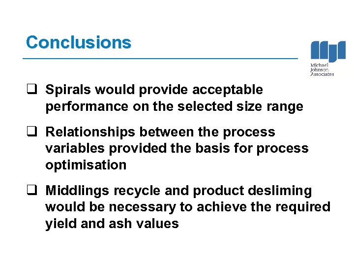 Conclusions q Spirals would provide acceptable performance on the selected size range q Relationships