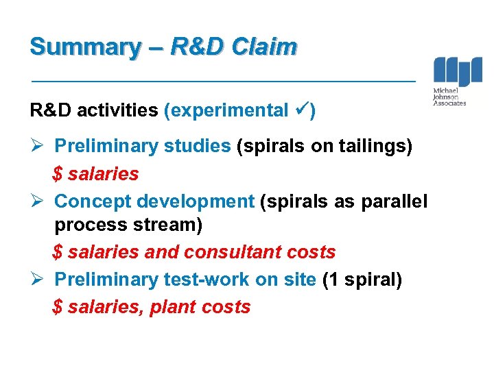 Summary – R&D Claim R&D activities (experimental ) Ø Preliminary studies (spirals on tailings)