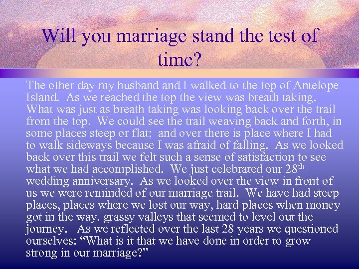 Will you marriage stand the test of time? The other day my husband I