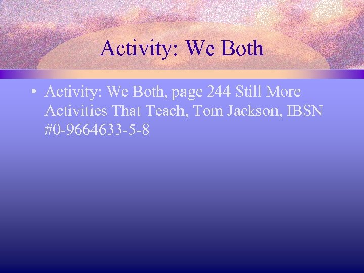 Activity: We Both • Activity: We Both, page 244 Still More Activities That Teach,