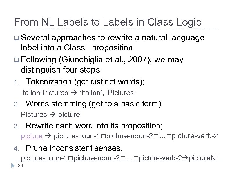 From NL Labels to Labels in Class Logic q Several approaches to rewrite a