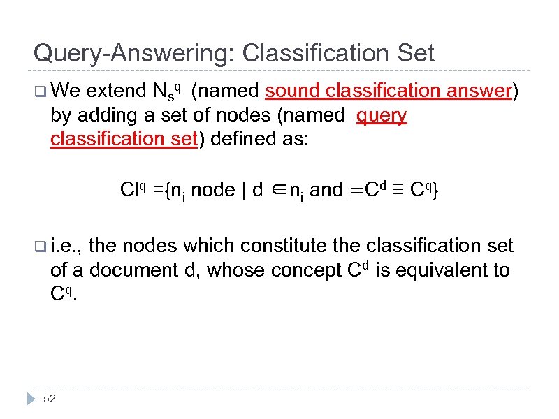 Query-Answering: Classification Set q We extend Nsq (named sound classification answer) by adding a