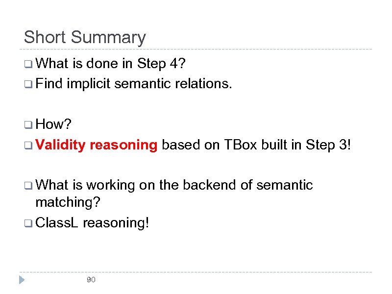 Short Summary q What is done in Step 4? q Find implicit semantic relations.