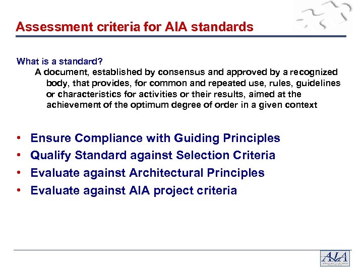 Assessment criteria for AIA standards What is a standard? A document, established by consensus