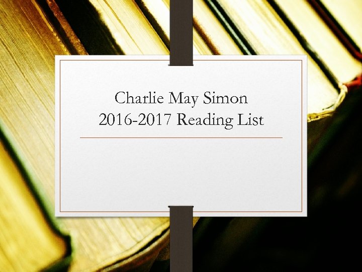 Charlie May Simon 2016 -2017 Reading List 