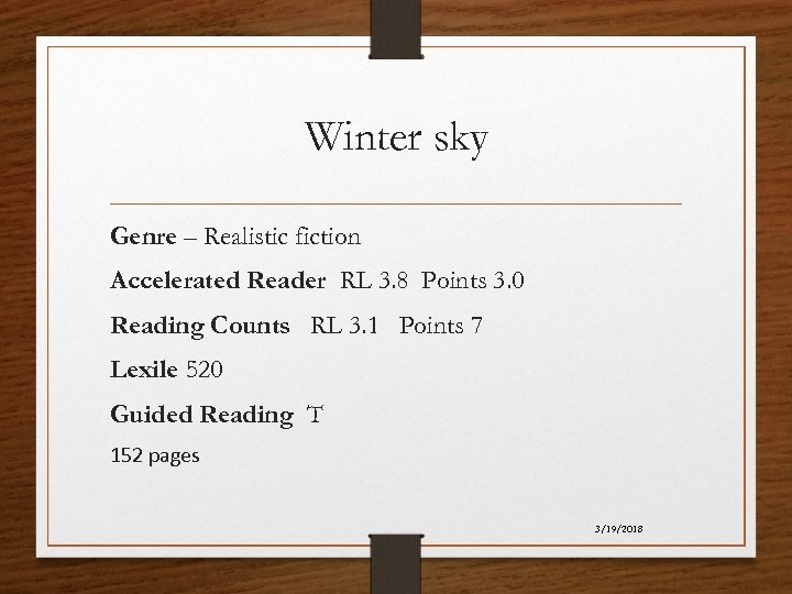 Winter sky Genre – Realistic fiction Accelerated Reader RL 3. 8 Points 3. 0