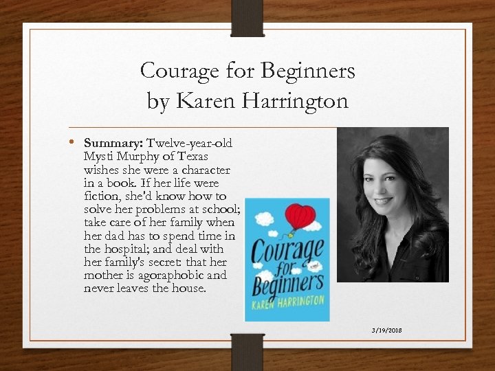 Courage for Beginners by Karen Harrington • Summary: Twelve-year-old Mysti Murphy of Texas wishes