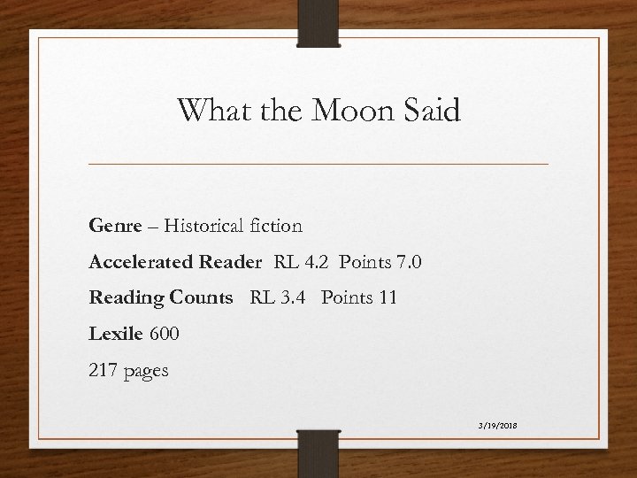 What the Moon Said Genre – Historical fiction Accelerated Reader RL 4. 2 Points