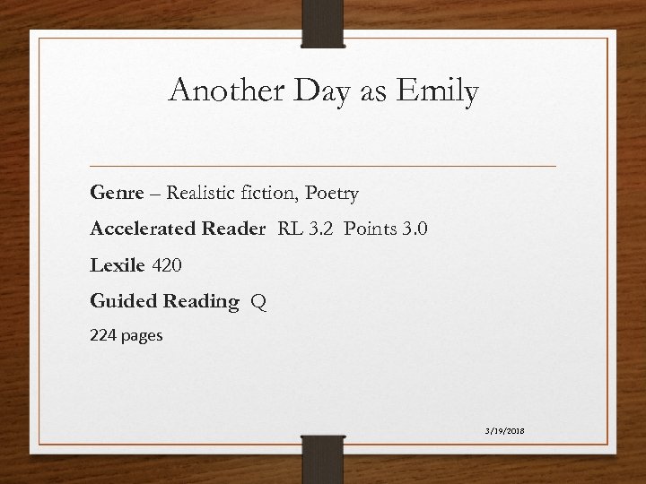 Another Day as Emily Genre – Realistic fiction, Poetry Accelerated Reader RL 3. 2