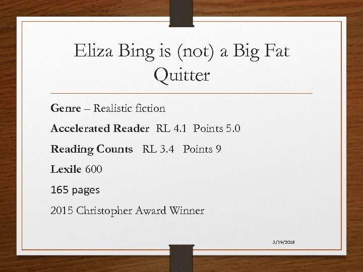 Eliza Bing is (not) a Big Fat Quitter Genre – Realistic fiction Accelerated Reader