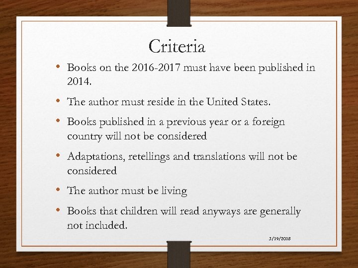 Criteria • Books on the 2016 -2017 must have been published in 2014. •