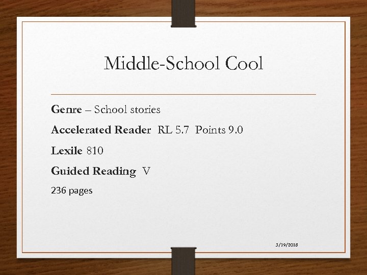 Middle-School Cool Genre – School stories Accelerated Reader RL 5. 7 Points 9. 0