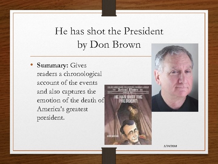He has shot the President by Don Brown • Summary: Gives readers a chronological