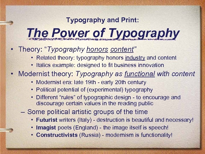 Typography and Print: The Power of Typography • Theory: “Typography honors content” • Related