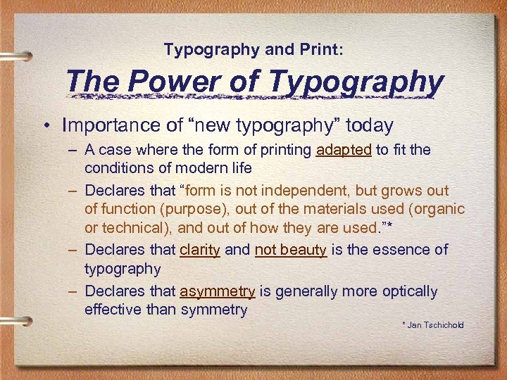 Typography and Print: The Power of Typography • Importance of “new typography” today –