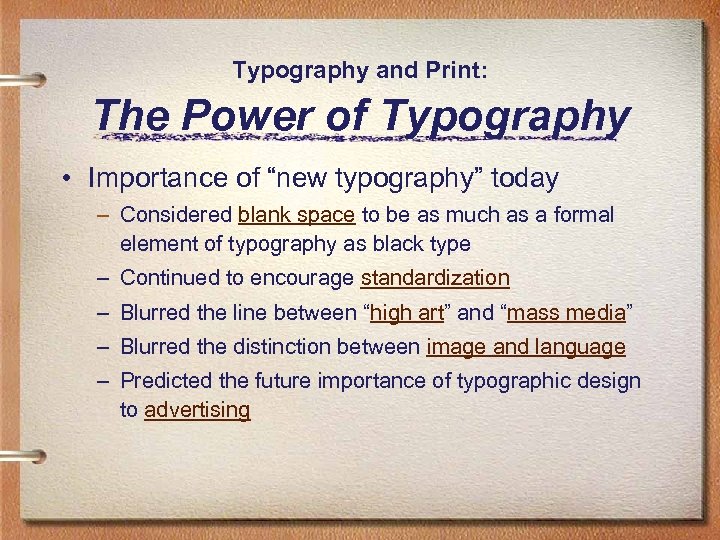 Typography and Print: The Power of Typography • Importance of “new typography” today –