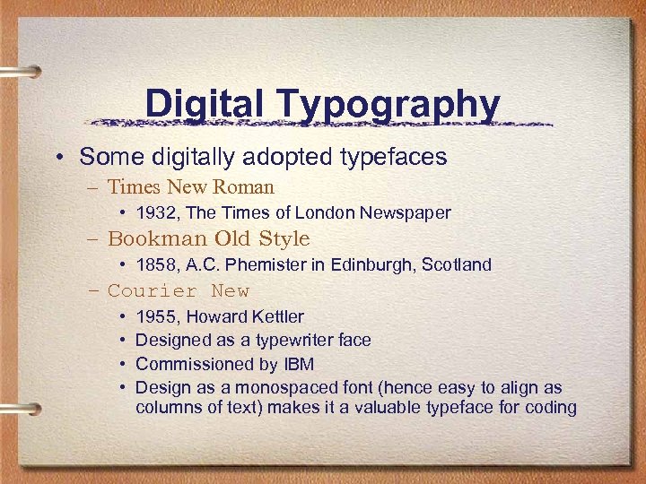 Digital Typography • Some digitally adopted typefaces – Times New Roman • 1932, The