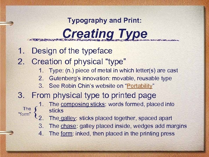 Typography and Print: Creating Type 1. Design of the typeface 2. Creation of physical