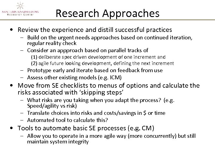 Research Approaches • Review the experience and distill successful practices – Build on the