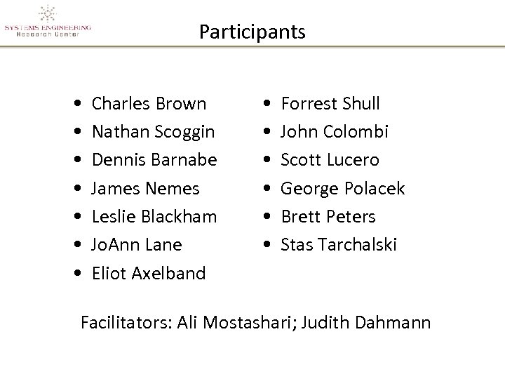 Participants • • Charles Brown Nathan Scoggin Dennis Barnabe James Nemes Leslie Blackham Jo.