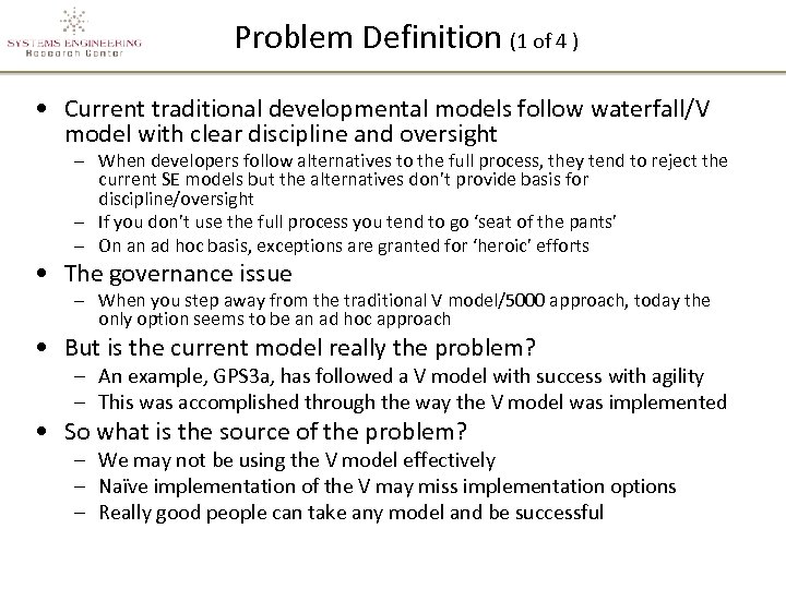 Problem Definition (1 of 4 ) • Current traditional developmental models follow waterfall/V model