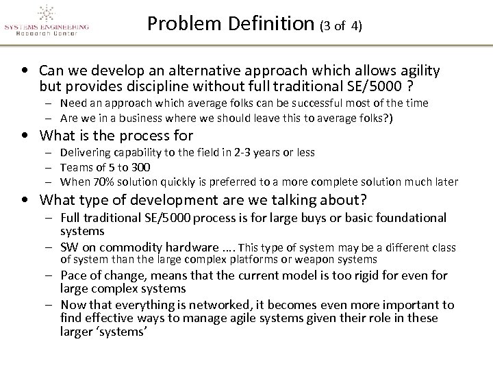 Problem Definition (3 of 4) • Can we develop an alternative approach which allows