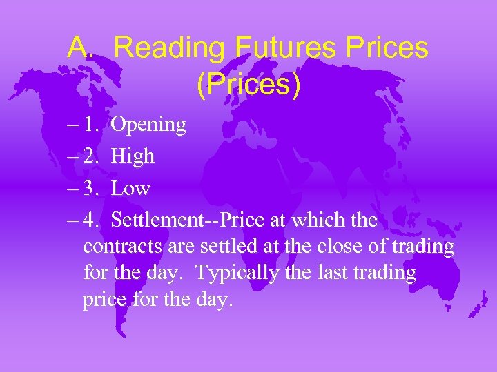 A. Reading Futures Prices (Prices) – 1. Opening – 2. High – 3. Low